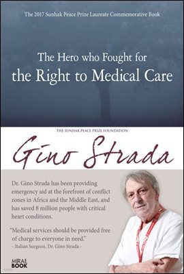 The Hero who Fought for the Right to Medical Care Gino Strada