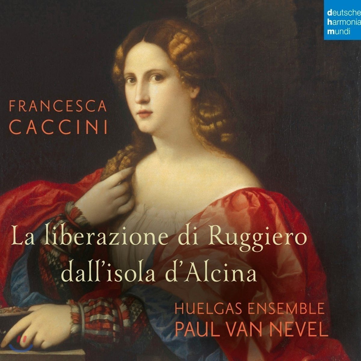 Paul van Nevel 프란체스카 카치니: 알치나의 섬에서 루지에로의 해방 (Caccini: La Liberazione di Ruggiero dall'Isola d'Alcina)