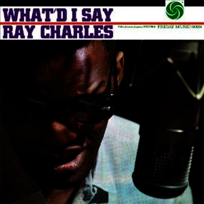 Ray Charles — What'd I Say (Limited Edition) 앨범 커버
