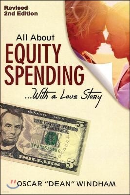 All About Equity Spending... With a Love Story: Equity Spending