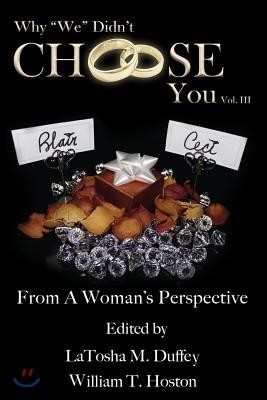 Why We Didn't Choose You, Vol. III: From a Woman's Perspective