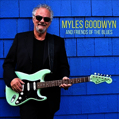 Myles Goodwyn — Myles Goodwyn And Friends Of The Blues 앨범 커버