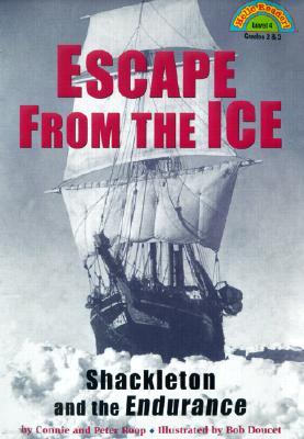 Escape from the Ice: Shackleton and the Endurance