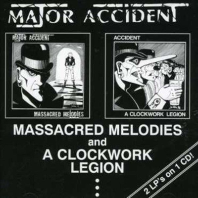 Major Accident - Massacred Melodies / A Clockwork Legion (CD)