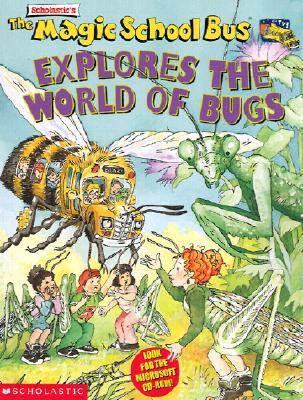 The Magic School Bus Explores the World of Bugs