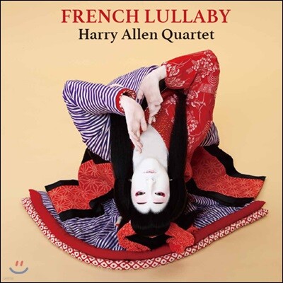 Harry Allen,Hans Backenroth,Jacob Fischer,Kristian Leth — Harry Allen Quartet (해리 알렌 쿼텟) - French Lullaby 앨범 커버