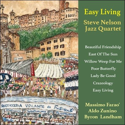 Massimo Farao,Steve Nelson,Aldo Zunino,Byron Landham — Steve Nelson Jazz Quartet (스티브 넬슨 재즈 쿼텟) - Easy Living 앨범 커버