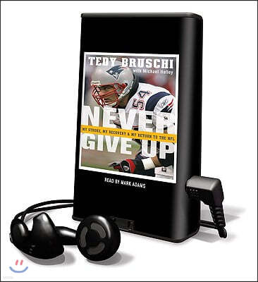 Never Give Up: My Stroke, My Recovery & My Return to the NFL [With Earbuds]