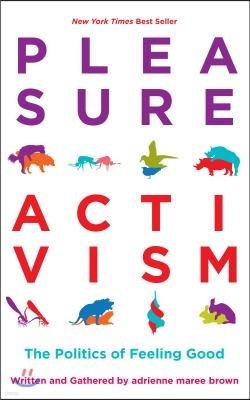 Pleasure Activism: The Politics of Feeling Good