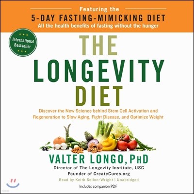 The Longevity Diet: Discover the New Science Behind Stem Cell Activation and Regeneration to Slow Aging, Fight Disease, and Optimize Weigh