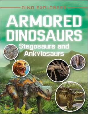 Armored Dinosaurs: Stegosaurs and Ankylosaurs