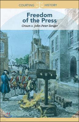 Cavendish Square Freedom of the Press: Crown V. John Peter Zenger