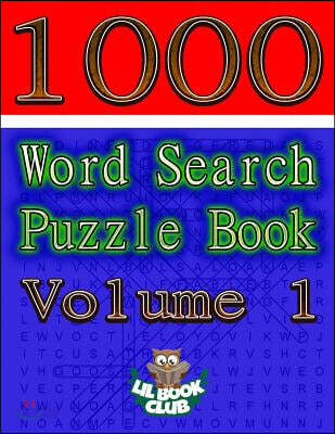 1000 Word Search Puzzle Book Volume 1: The Ultimate Collection of Word Searches in the Universe!