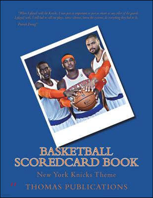 Basketball Scoredcard Book: New York Knicks Theme