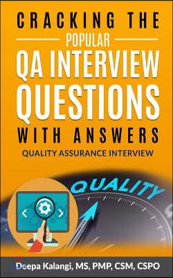 Cracking The Popular QA Interview Questions with Answer: 135 Quality Assurance / Testing Interview Questions