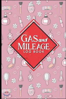 Gas & Mileage Log Book: Vehicle Mileage & Gas Expense Tracker Log Book For Small Businesses, Cute Beauty Shop Cover