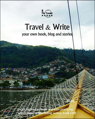 Travel & Write Your Own Book, Blog and Stories - Brazil: Get Inspired to Write and Start Practicing