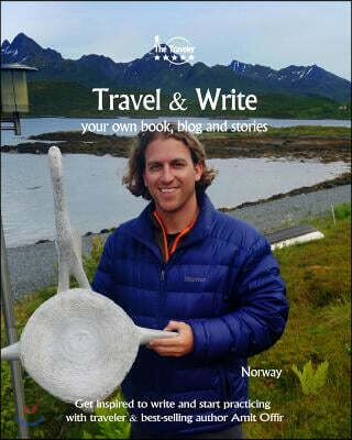 Travel & Write Your Own Book, Blog and Stories - Norway: Get Inspired to Write and Start Practicing