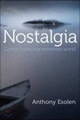 Nostalgia: Going Home in a Homeless World