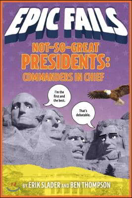 Not-So-Great Presidents: Commanders in Chief