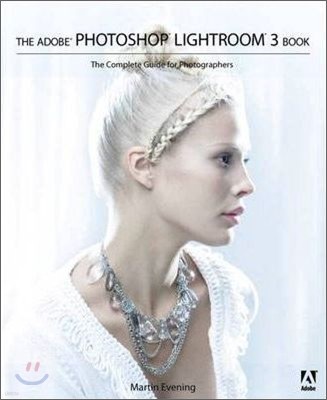 The Adobe Photoshop Lightroom 3 Book : The Complete Guide for Photographers