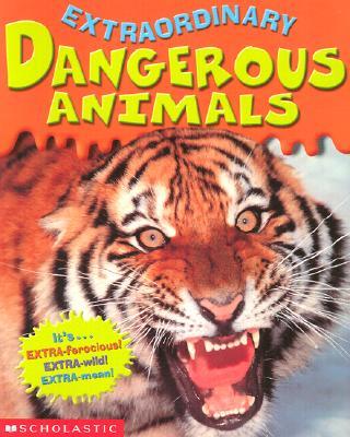 Extraordinary Dangerous Animals