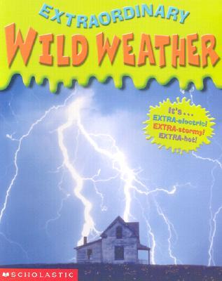 Extraordinary Wild Weather