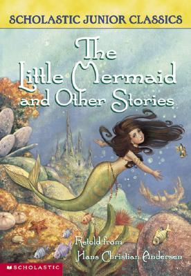 Scholastic Junior Classics #8 : The Little Mermaid and Other Stories