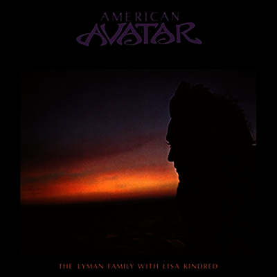 Lyman Family / Lisa Kindred - American Avatar: Love Comes Rolling Down (CD)