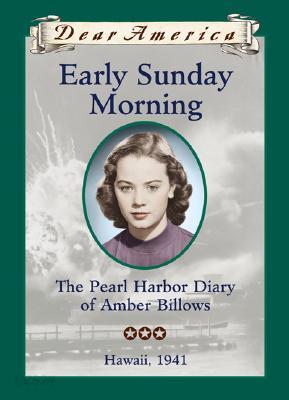 Early Sunday Morning: The Pearl Harbor Diary of Amber Billows