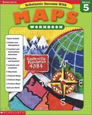 Scholastic Success with Maps Workbook : Grade 5