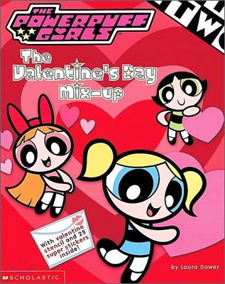 The Powerpuff Girls the Valentine's Day Mix-Up with Sticker and Stencils