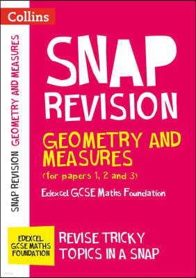 Collins Snap Revision - Geometry and Measures (for Papers 1, 2 and 3): Edexcel GCSE Maths Foundation