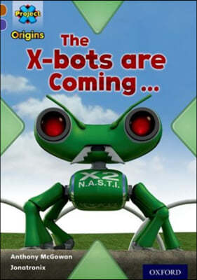 A Project X Origins: Brown Book Band, Oxford Level 11: Strong Defences: The X-bots are Coming