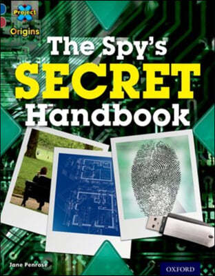 Project X Origins: Dark Blue Book Band, Oxford Level 15: Top Secret: The Spy's Secret Handbook