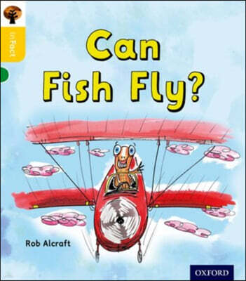 Oxford University Press Oxford Reading Tree inFact: Oxford Level 5: Can Fish Fly?