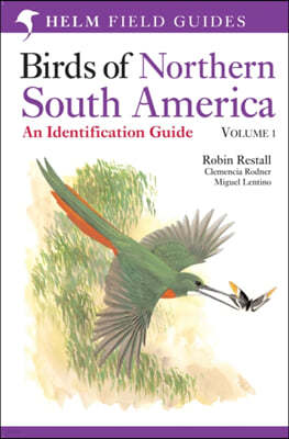 Birds of Northern South America: An Identification Guide