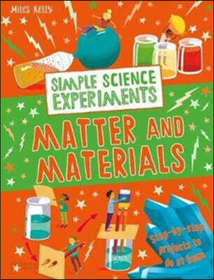 Simple Science Experiments: Matter and Materials
