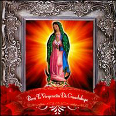 Various Artists - Para Ti Virgencita de Guadalupe