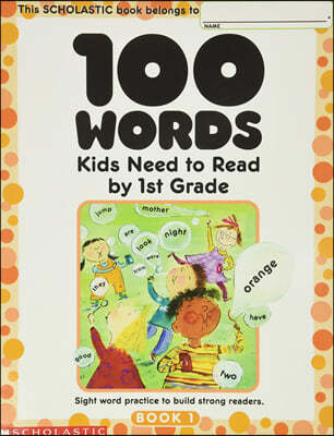 100 Words Kids Need to Read by 1st Grade : Workbook