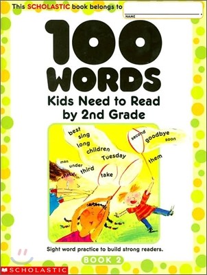 100 Words Kids Need to Read by 2nd Grade : Workbook