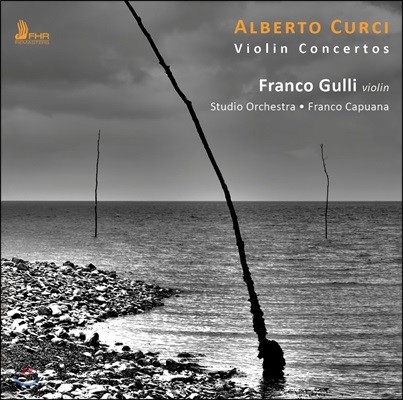 Franco Gulli ˺ ġ: ̿ø ְ (Alberto Curci: Violin Concertos)