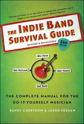 The Indie Band Survival Guide, 2nd Ed.