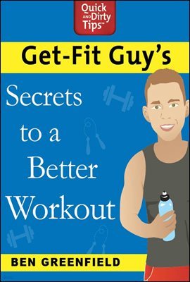 Get-Fit Guy's Secrets to a Better Workout