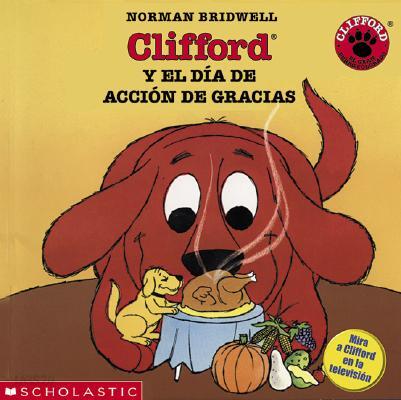 Clifford y el Dia de Accion de Gracias / Clifford's Thanksgiving