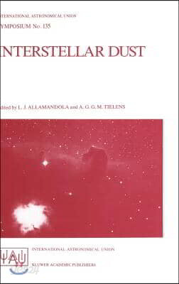 Interstellar Dust: Proceedings of the 135th Symposium of the International Astronomical Union, Held in Santa Clara, California, July 26-3