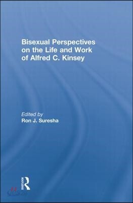 Bisexual Perspectives on the Life and Work of Alfred C. Kinsey