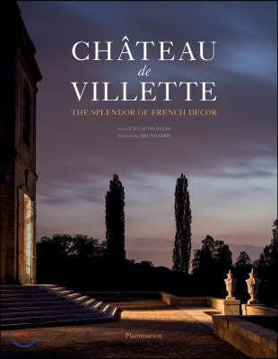 Ch?teau de Villette: The Splendor of French Decor