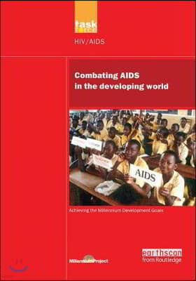 UN Millennium Development Library: Combating AIDS in the Developing World