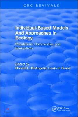 Individual-Based Models and Approaches In Ecology